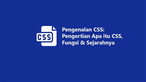 Pengenalan CSS Pengertian Apa Itu CSS Fungsi Sejarahnya