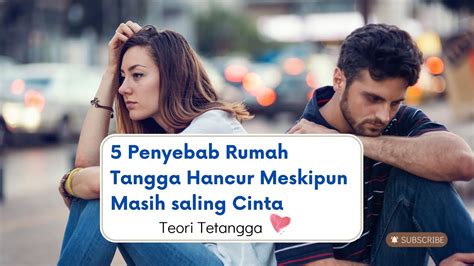 Penyebab Rumah Tangga Hancur Meskipun Masih Saling Cinta Youtube