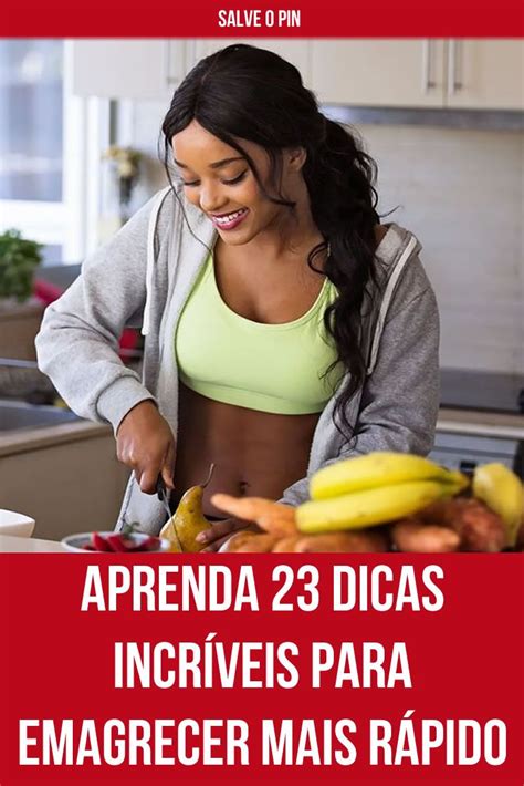 Dicas Para Emagrecer Mais R Pido Em Emagrecer Dicas Para