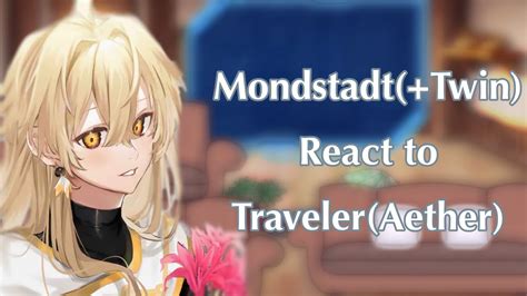 Mondstadt Twin React To Traveler Aether Male Traveler Genshin