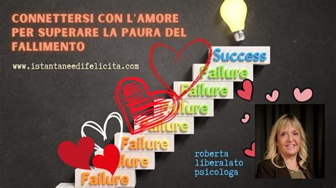 Connettersi Con L Amore Per Superare La Paura Del Fallimento YouTube