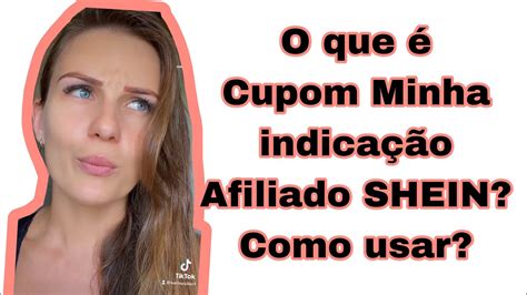 O Que O Cupom Minha Indica O Afiliado Shein E Como Usar Youtube