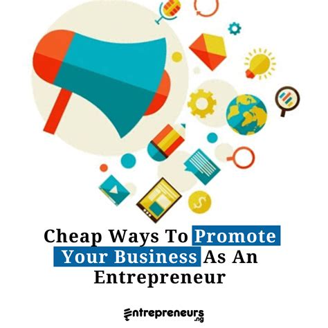 Cheap Ways To Promote Your Business As An Entrepreneur