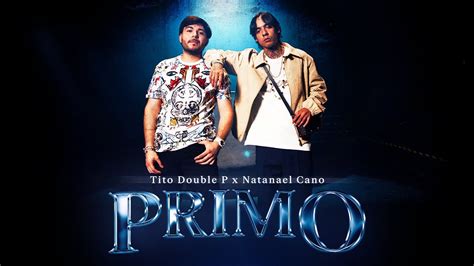 PRIMO Video Oficial Tito Double P Natanael Cano YouTube Music