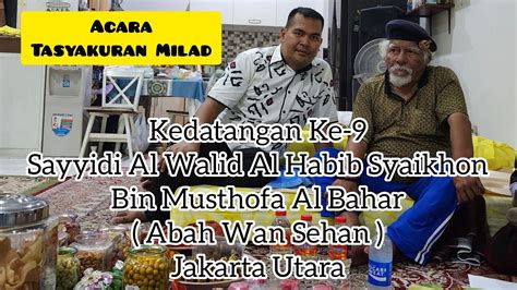 Kedatangan Ke Sayyidi Al Walid Al Habib Syaikhon Bin Musthofa Al