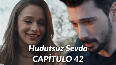 Hudutsuz Sevda Amor Ilimitado Capitulo Estoy Dispuesto A