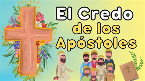 El Credo De Los Ap Stoles Oraci N Completa Youtube