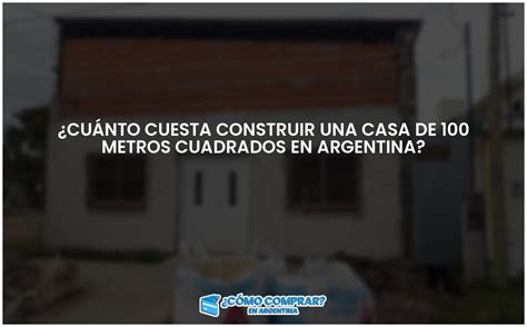 Cu Nto Cuesta Construir Una Casa De Metros Cuadrados En Argentina