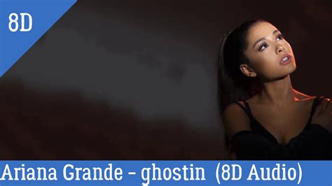 Ariana Grande Ghostin 8d Audio Youtube