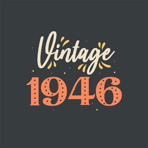 Vintage 1946. 1946 Vintage Retro Birthday 9723076 Vector Art at Vecteezy