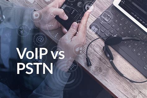 Voip Versus Pstn What S The Difference And Which Is Better