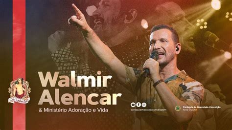 Letra De Walmir Alencar Bom E Agradável - Show de Walmir Alencar & Ministério Adoração e Vida - 18/01/2023 - YouTube