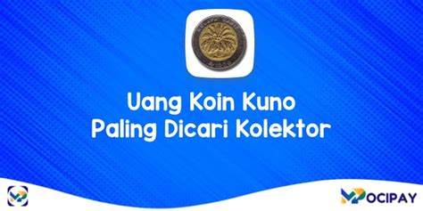 Uang Koin Kuno Yang Paling Dicari Kolektor Bisa Laku Puluhan Juta