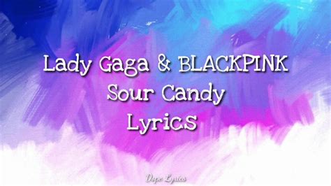 Lady Gaga Blackpink Sour Candy Lyrics Youtube