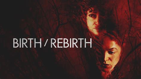 Birth/Rebirth - Movie - Where To Watch