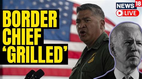 Border Patrol Chief Raul Ortiz Testifies Before Homeland Security