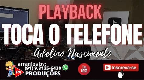 Playback Toca O Telefone Adelino Nascimento YouTube