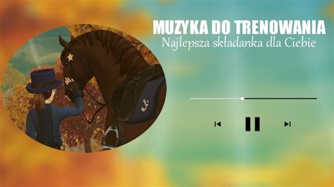 Najlepsza Muzyka Do Trenowania Konia Star Stable Online Youtube