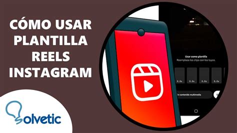 C Mo Usar Plantilla De Reels En Instagram Youtube