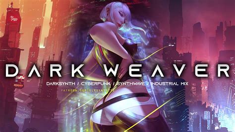 Dark Weaver Darksynth Cyberpunk Industrial Dark Electro Dark