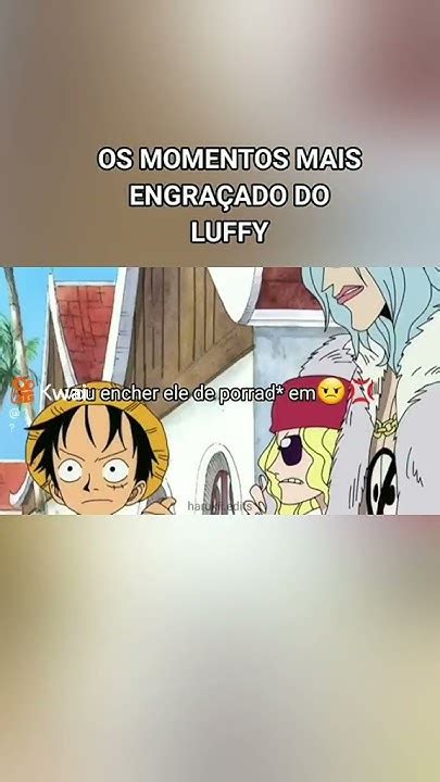 Os Momentos Mais Engraçado Do Luffy Youtube