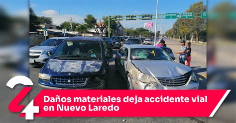 Daños Materiales Deja Accidente Vial En Nuevo Laredo Noticias24siete