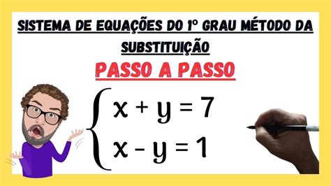 [passo A Passo] Sistema De EquaÇÕes Do 1º Grau MÉtodo Da SubstituiÇÃo