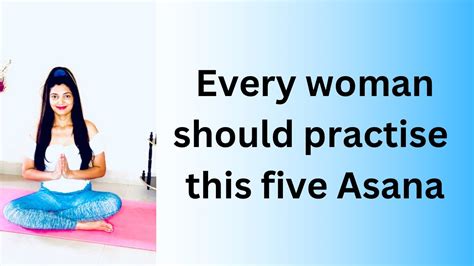 5 Best Asana for womens health पच यग आसन हर औरत क जरर करन