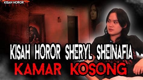 Kisah Horor Sheryl Sheinafia Kamar Kosong Youtube