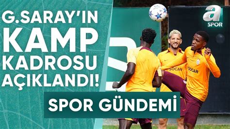 Galatasaray N Antalyaspor Ma Haz Rl Klar S R Yor Te Kamp Kadrosu