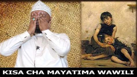 Kisa Cha Mayatima Wawili Sheikh Othman Maalim Youtube