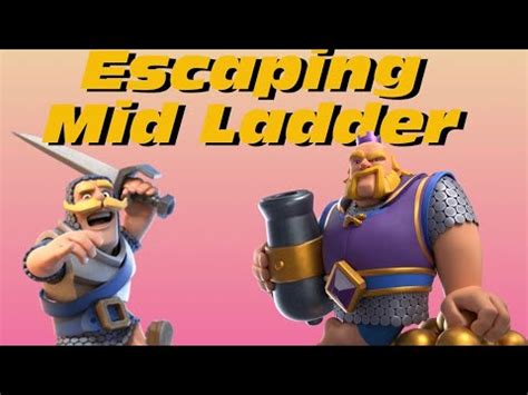 Escaping Mid Ladder 2 Clash Royale YouTube