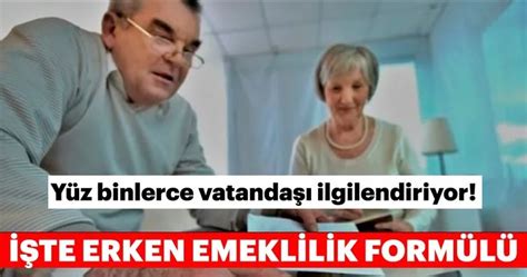 Son Dakika Erken Emeklilikte Yeni Düzenleme Erken Emeklilik şartları