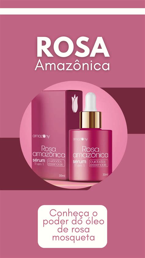 Rosa Amaz Nica Tem Uma Formula Natural Aprovado Pela Anvisa