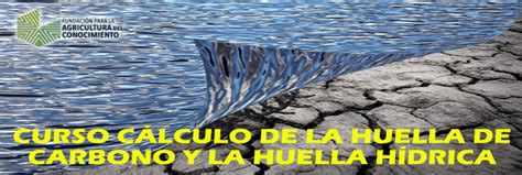 CURSO CÁLCULO DE LA HUELLA DE CARBONO Y LA HUELLA HÍDRICA GRABADO