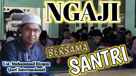 BELAJAR TILAWAH BERSAMA UST MUHAMMAD FURQON QORI INTERNASIONAL YouTube