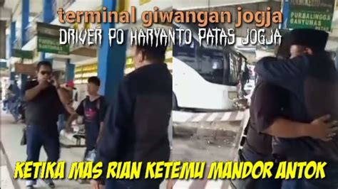 Ketika Mas Rian Ketemu Mandor Antok Driver Po Haryanto Patas Jogja