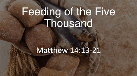 Feeding The Five Thousand Matthew Youtube