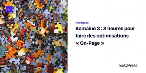 Semaine Heures Pour Faire Des Optimisations On Page Seopress