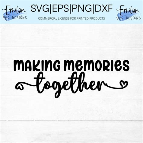 Making Memories Together SVG Cut File For Cricut And Etsy