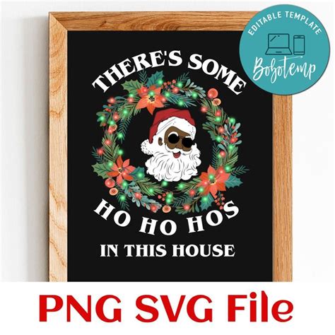 There S Some Ho Ho Hos In This House Png Svg File Template Bobotemp