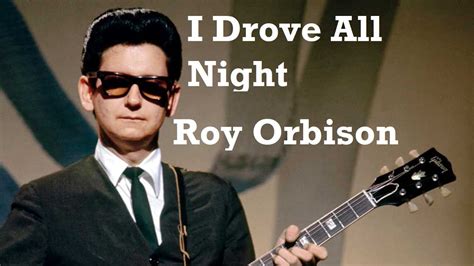 Roy Orbison I Drove All Night Instrumental Youtube