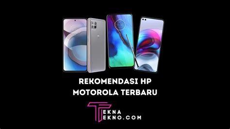 10 Rekomendasi Hp Android Motorola Terbaru Mulai 1 Jutaan