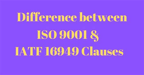 What Is The Difference Between Iso And Iatf Clauses