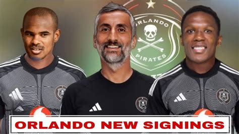 Transfer Updates Orlando Pirates Two New Signings For Upcoming