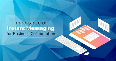 Importance Of Instant Messaging For Business Collaboration