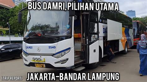 Trip Report Naik BUS DAMRI Jurusan JAKARTA LAMPUNG YouTube