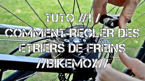 TUTO 1 REGLER DES ETRIERS DE FREINS Disque Hydraulique BIKEMOX