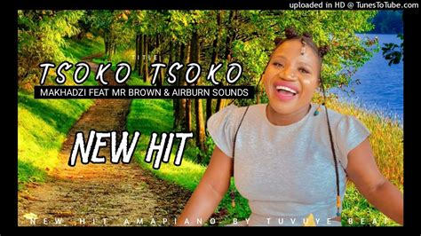 Makhadzi Tsoko Tsoko Official Audio Feat Mr Brown And Airburn Sounds Youtube