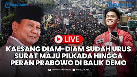 LIVE Kaesang Sudah Urus 3 Surat Maju Pilkada Hingga Ada Peran Prabowo